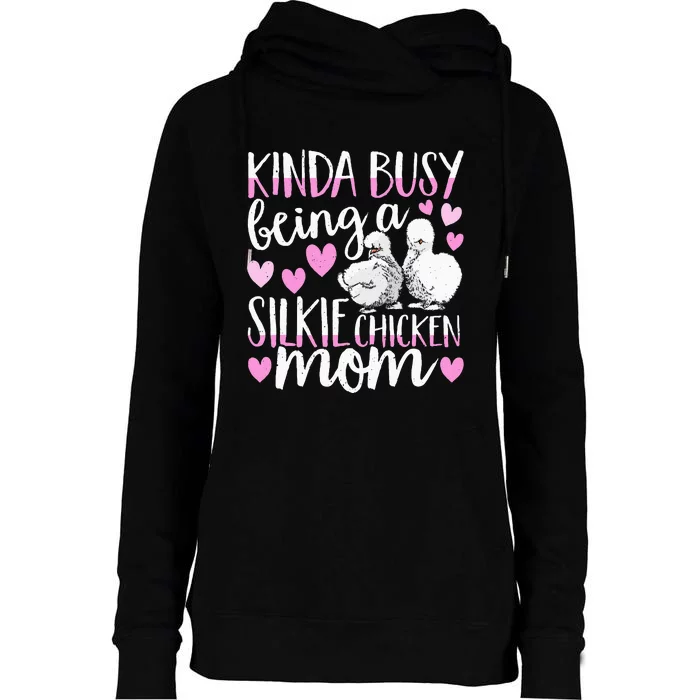 Kinda Busy Being A Silkie Chicken Mom Cute Silky Chicken Pet Womens Funnel Neck Pullover Hood