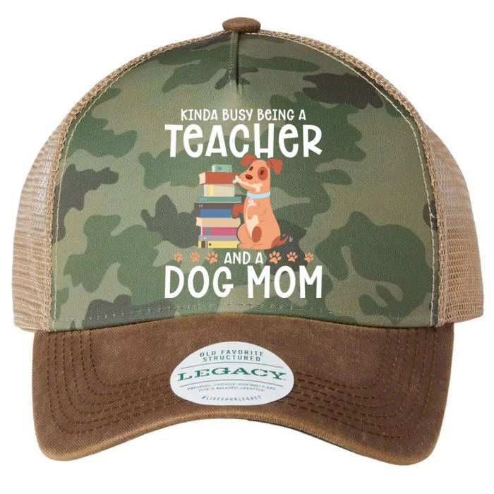 Kinda Busy Being A Teacher And A Dog Mom Teacher And Dog Mom Gift Legacy Tie Dye Trucker Hat