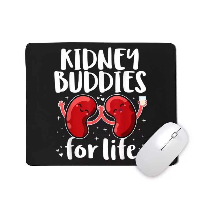 Kidney Buddies For Life Donor Recipient Mousepad