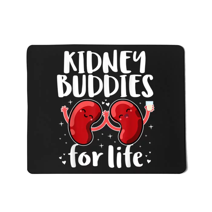 Kidney Buddies For Life Donor Recipient Mousepad