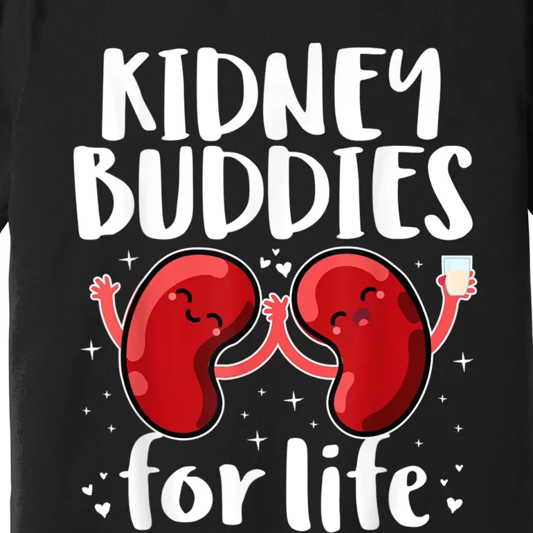 Kidney Buddies For Life Donor Recipient Premium T-Shirt