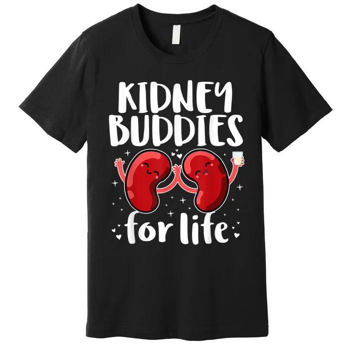 Kidney Buddies For Life Donor Recipient Premium T-Shirt