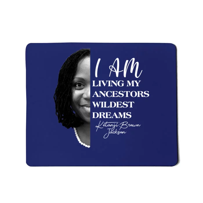 Ketanji Brown Jackson I Am Living My Ancestors Wildest Dreams Mousepad