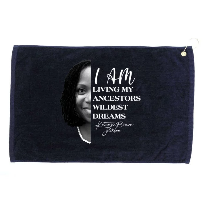 Ketanji Brown Jackson I Am Living My Ancestors Wildest Dreams Grommeted Golf Towel