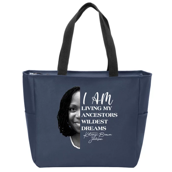 Ketanji Brown Jackson I Am Living My Ancestors Wildest Dreams Zip Tote Bag