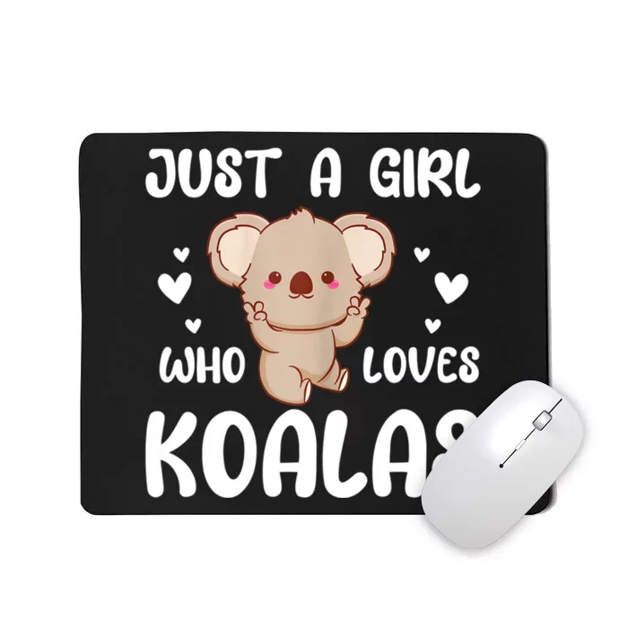 Koala Bear Just A Girl Who Loves Koalas Mousepad