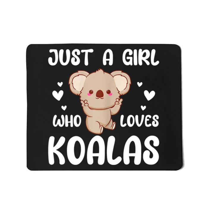 Koala Bear Just A Girl Who Loves Koalas Mousepad