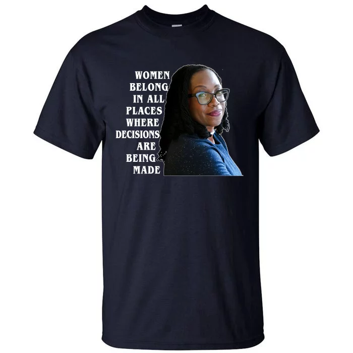 Ketanji Brown Jackson Women Quote Tall T-Shirt