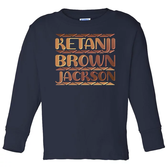 Ketanji Brown Jackson Melanin Colors Supreme Court Justice Toddler Long Sleeve Shirt