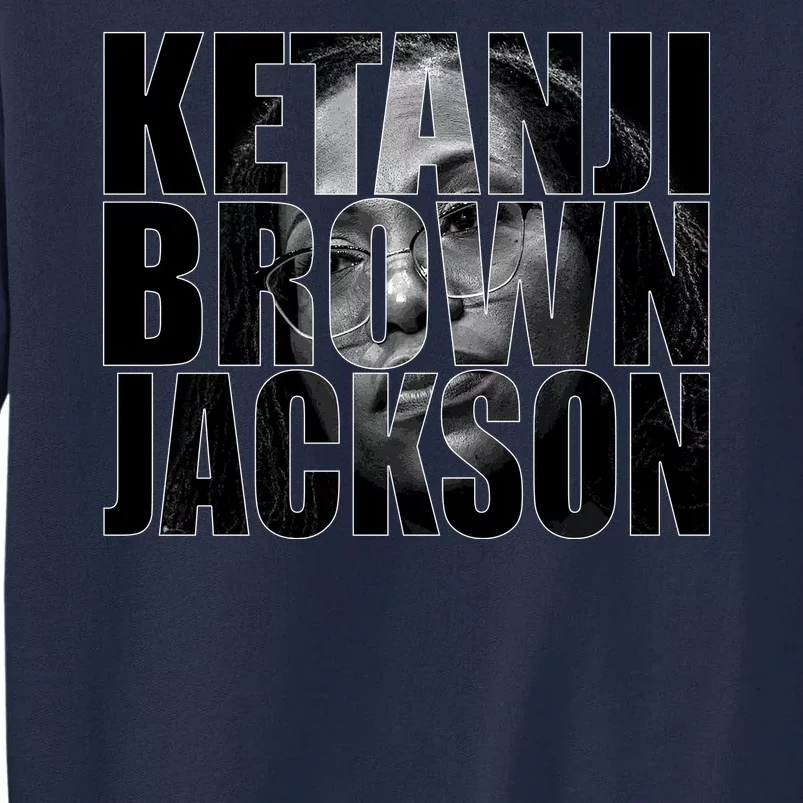 Ketanji Brown Jackson Supreme Court Justice Tall Sweatshirt