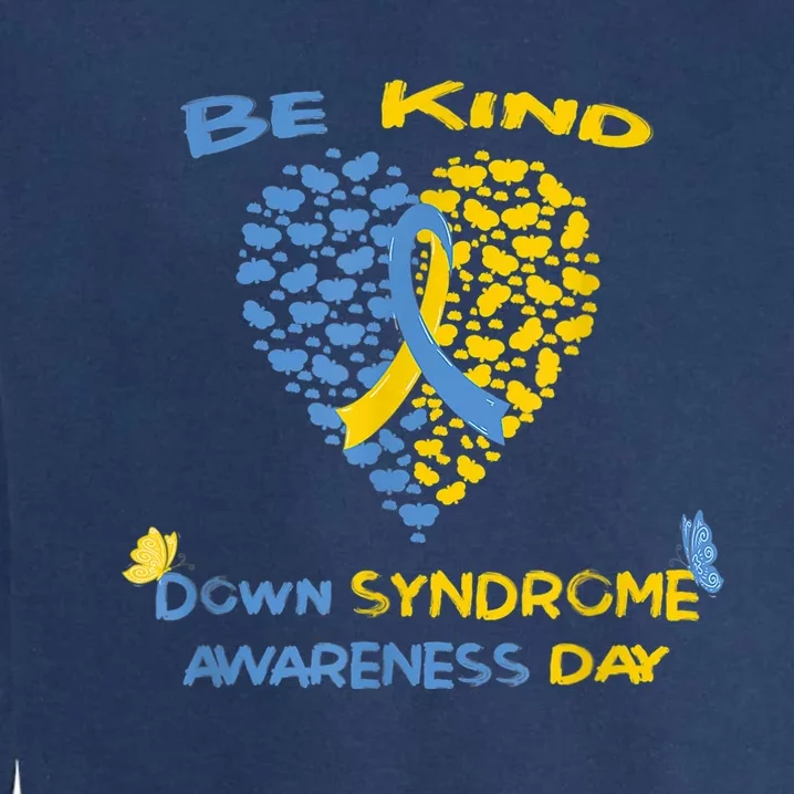 kid Be Kind World Down Syndrome Awareness  Day Fight Ribbon Garment-Dyed Sweatshirt