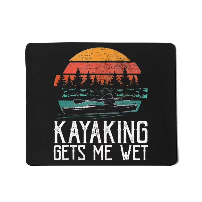 Kayak Boat Kayaking Gets Me Wet Mousepad