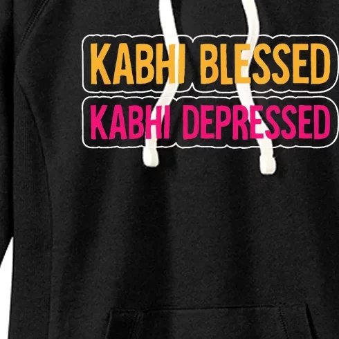 Kabhi Blessed Kabhi Depressed Bollywood Meme Desi Attitude Women's Fleece Hoodie