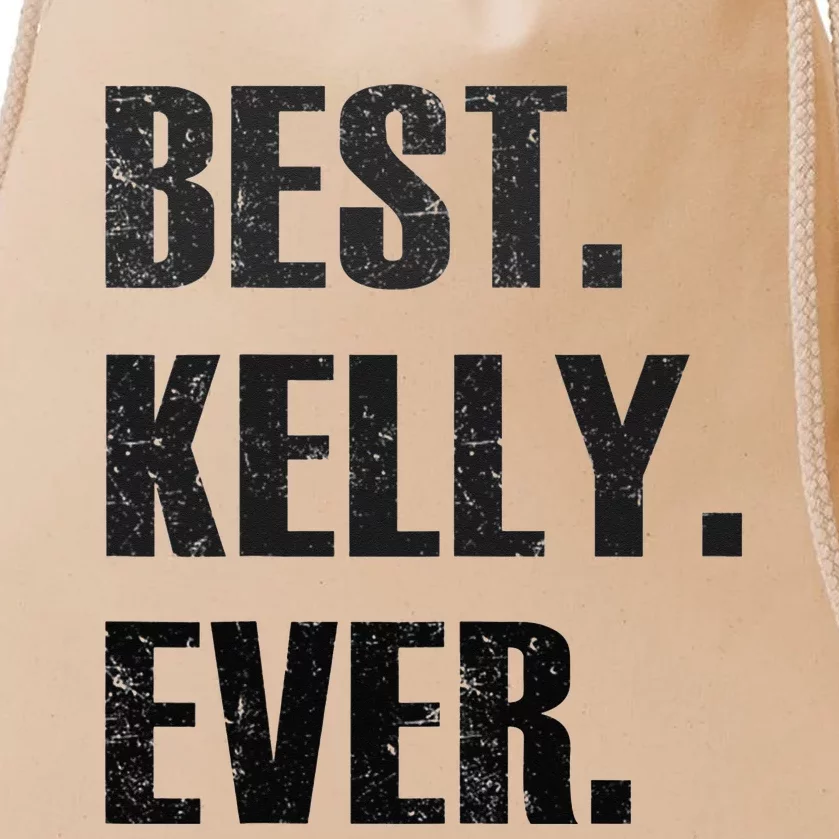 KELLY BEST KELLY EVER GIFT FOR KELLY Drawstring Bag