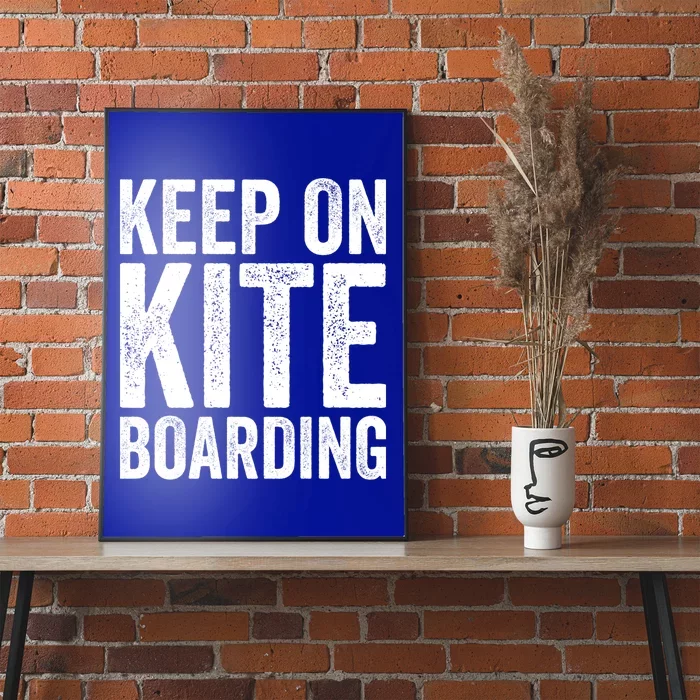 Kite Boarding Lovers Funny Kite Boarding Quotes Cool Gift Poster