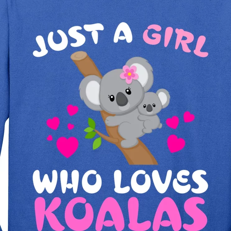 Koala Bear Lovers Just A Girl Who Loves Koalas Cool Gift Tall Long Sleeve T-Shirt