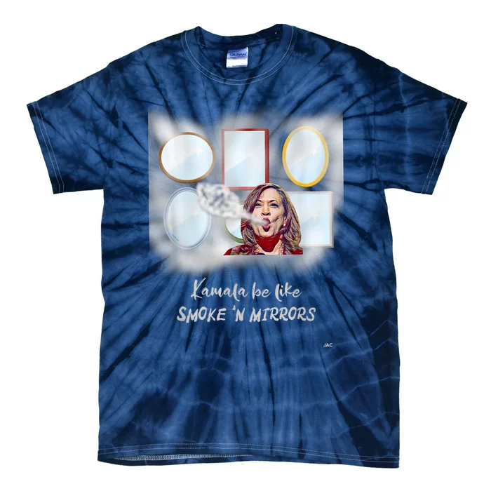 Kamala Be Like Smoke N Mirrors Tie-Dye T-Shirt