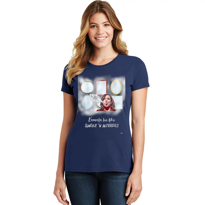 Kamala Be Like Smoke N Mirrors Women's T-Shirt