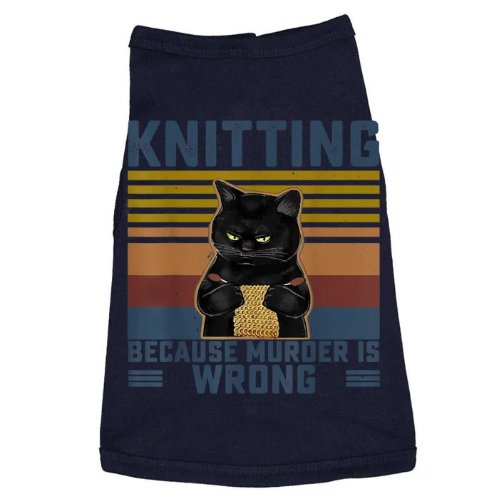 Knitting Because Murder Is Wrong Knitting Lover Knitter Gift T Doggie Tank