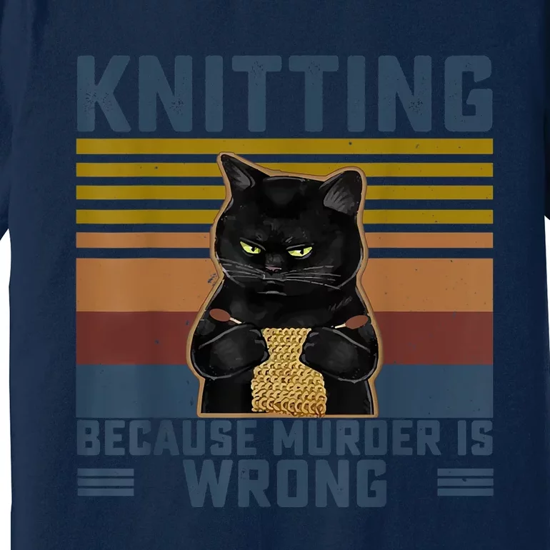 Knitting Because Murder Is Wrong Knitting Lover Knitter Gift T Premium T-Shirt