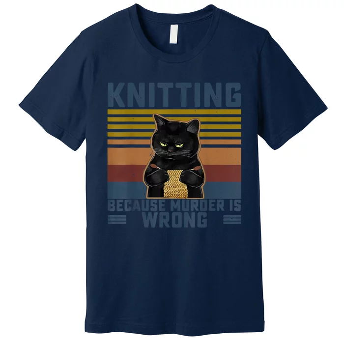 Knitting Because Murder Is Wrong Knitting Lover Knitter Gift T Premium T-Shirt