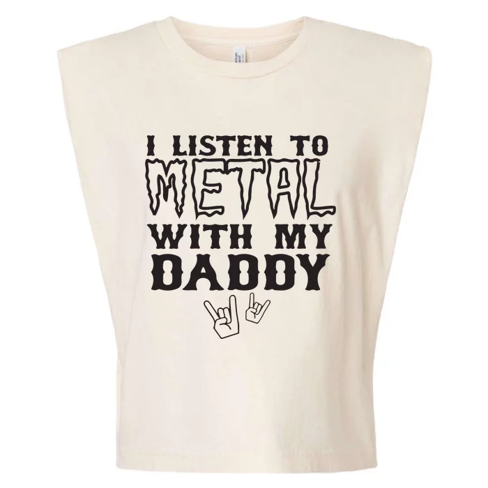 Kids Black Metal I Listen To Metal With My Daddy Garment-Dyed Women's Muscle Tee