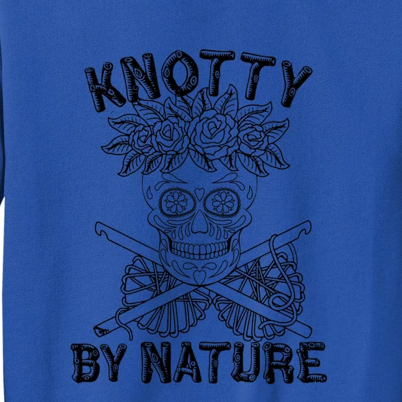 Knotty By Nature Funny Skeleton Knitting Crocheting Lover Cute Gift Sweatshirt