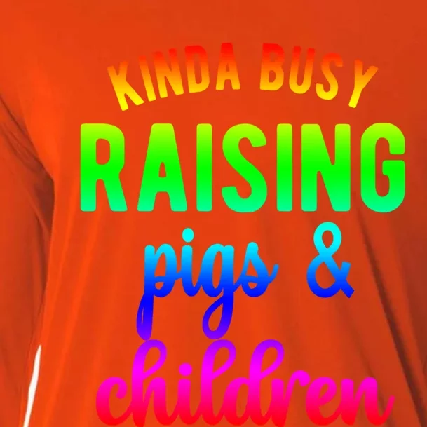 Kinda Busy Raising Pigs And Children Pig Mom Pig Farmer Gift Cooling Performance Long Sleeve Crew