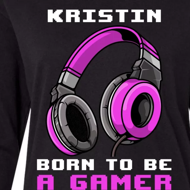 Kristin Born To Be A Gamer Personalized Meaningful Gift Womens Cotton Relaxed Long Sleeve T-Shirt