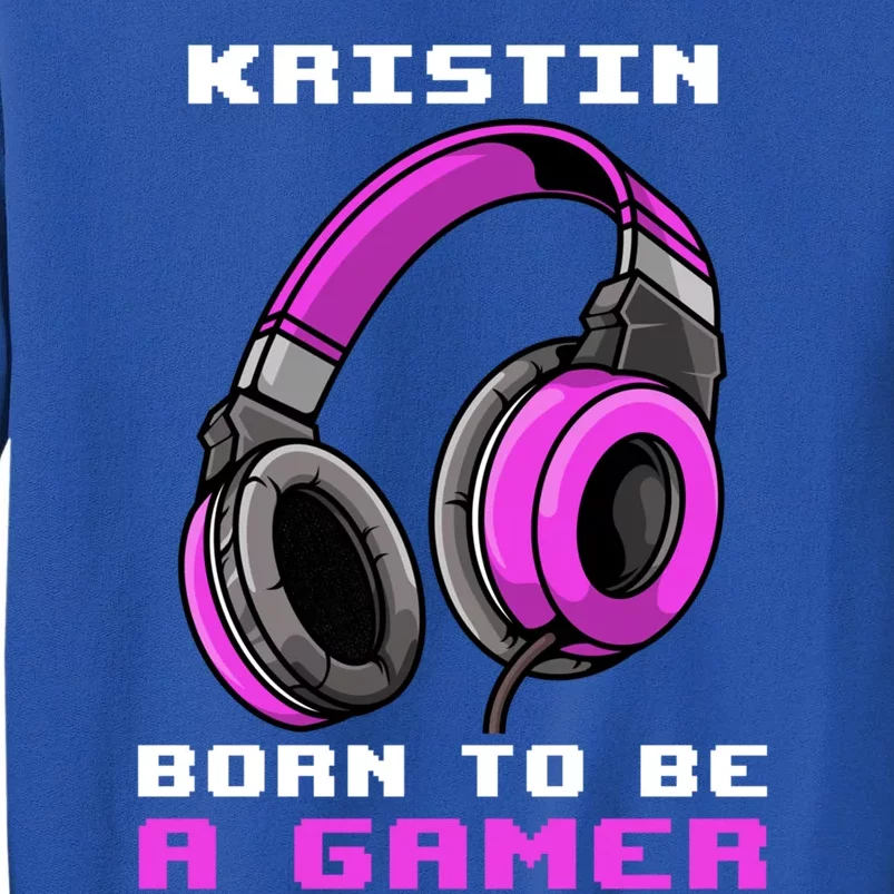 Kristin Born To Be A Gamer Personalized Meaningful Gift Sweatshirt