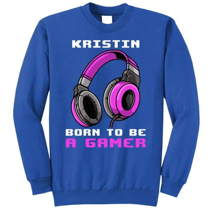 Kristin Born To Be A Gamer Personalized Meaningful Gift Sweatshirt