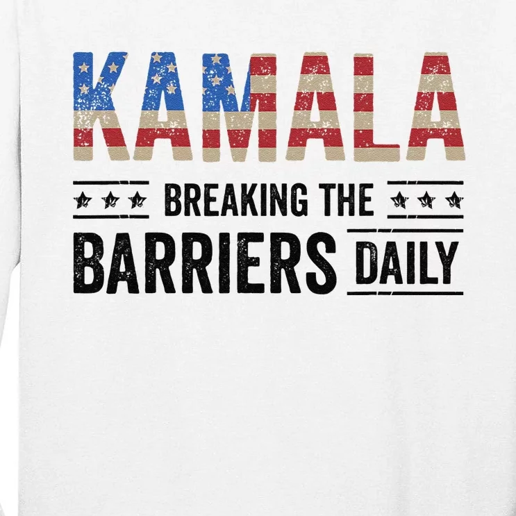 Kamala Breaking The Barriers Daily Kamala Harris Tall Long Sleeve T-Shirt