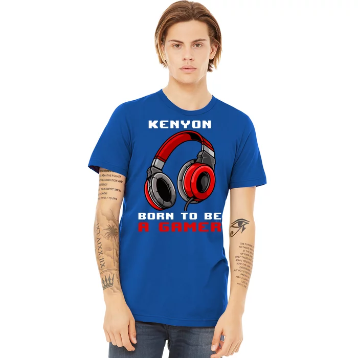 Kenyon Born To Be A Gamer Personalized Gift Premium T-Shirt