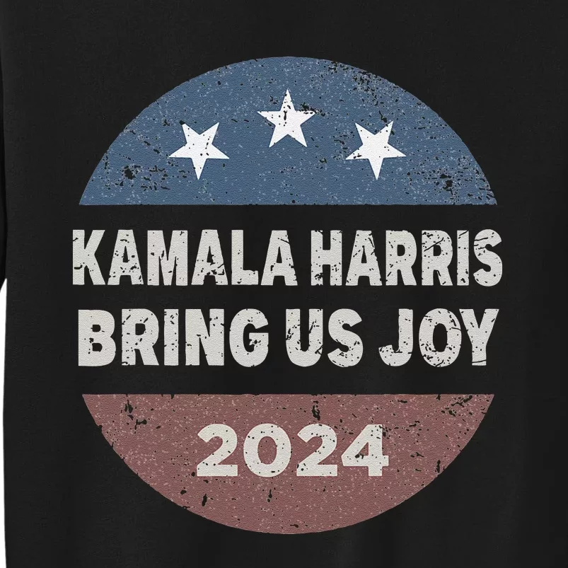 Kamala Bring Us Joy Kamala Harris 2024 Sweatshirt