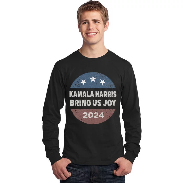 Kamala Bring Us Joy Kamala Harris 2024 Tall Long Sleeve T-Shirt