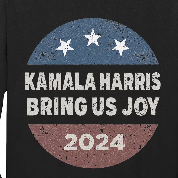 Kamala Bring Us Joy Kamala Harris 2024 Tall Long Sleeve T-Shirt