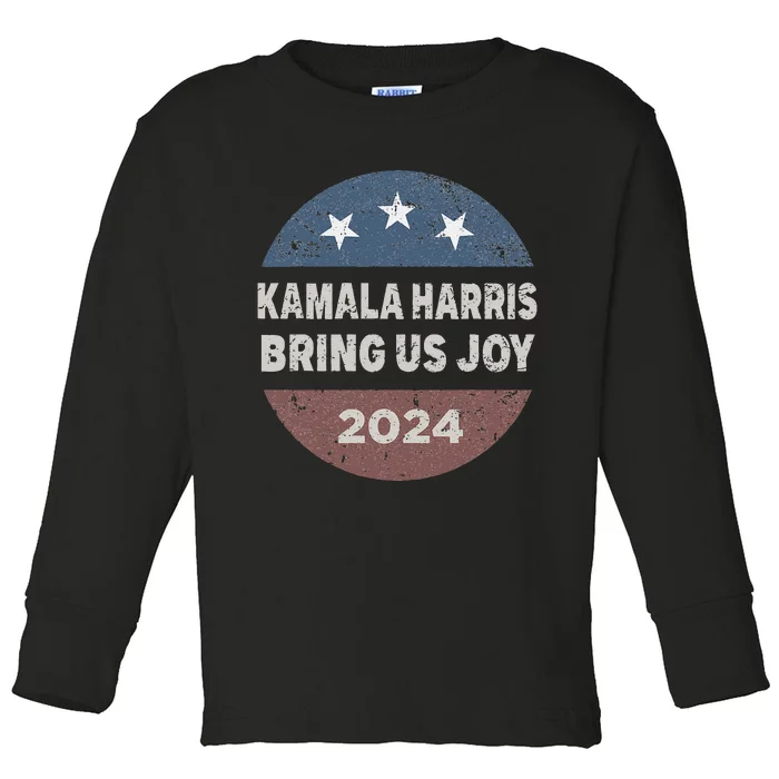 Kamala Bring Us Joy Kamala Harris 2024 Toddler Long Sleeve Shirt