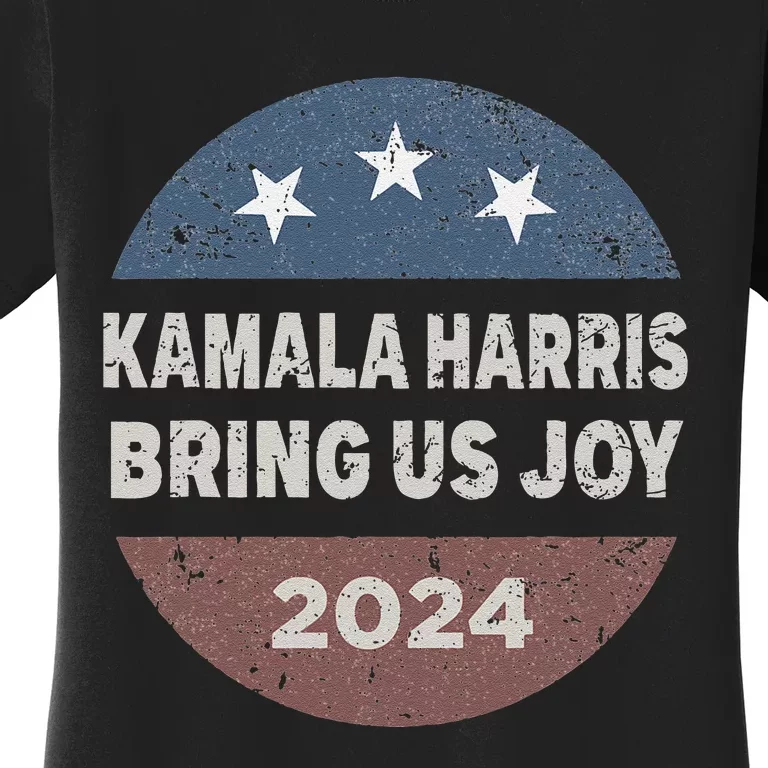 Kamala Bring Us Joy Kamala Harris 2024 Women's T-Shirt