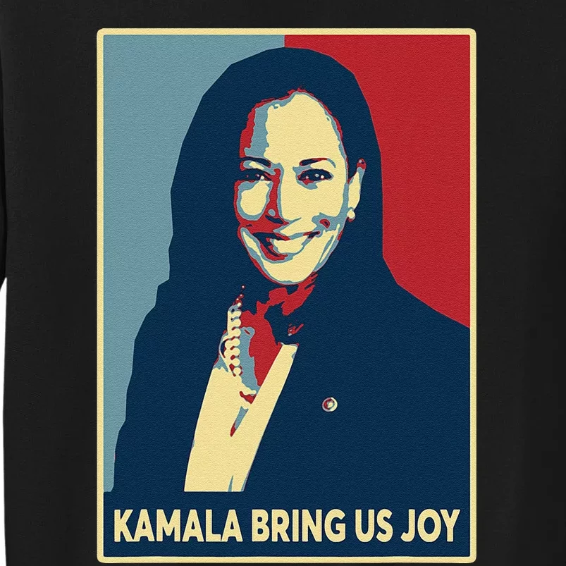 Kamala Bring Us Joy Voting Kamala Harris For President 47th Tall Sweatshirt