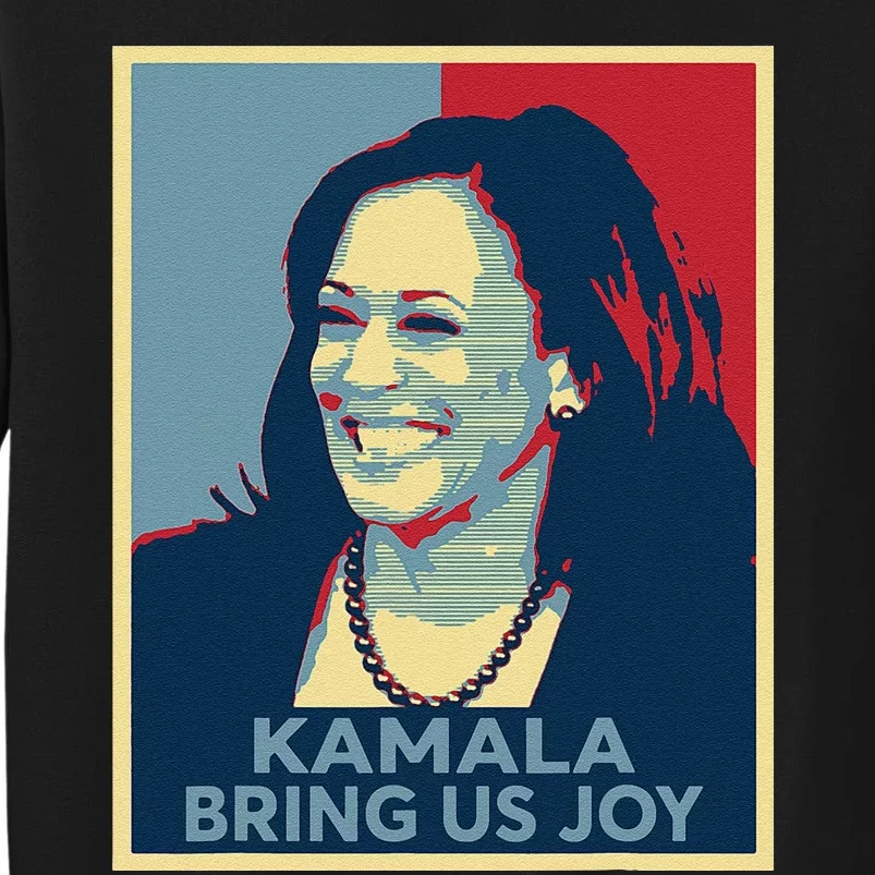 Kamala Bring Us Joy Voting Kamala Harris For President 47th Tall Sweatshirt