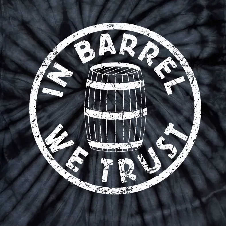 Kentucky Bourbon Whiskey Drinking In Barrel We Trust Tie-Dye T-Shirt