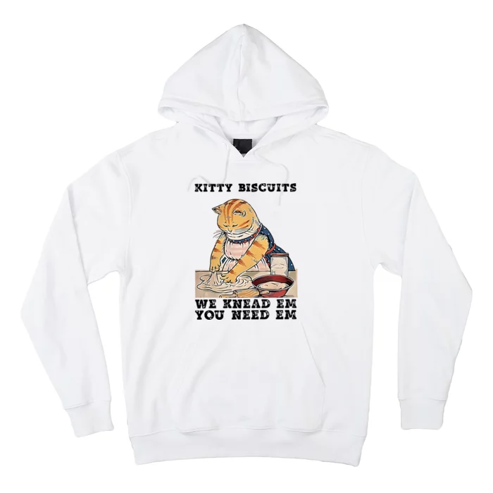 Kitty Biscuits We Knead Em You Need Em Cat Mom Funny Baker Cat Hoodie