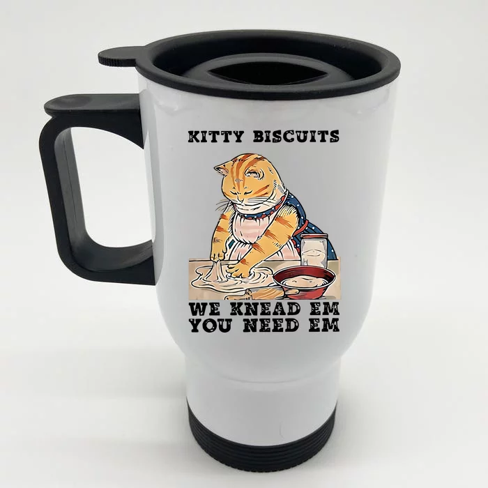 Kitty Biscuits We Knead Em You Need Em Cat Mom Funny Baker Cat Front & Back Stainless Steel Travel Mug