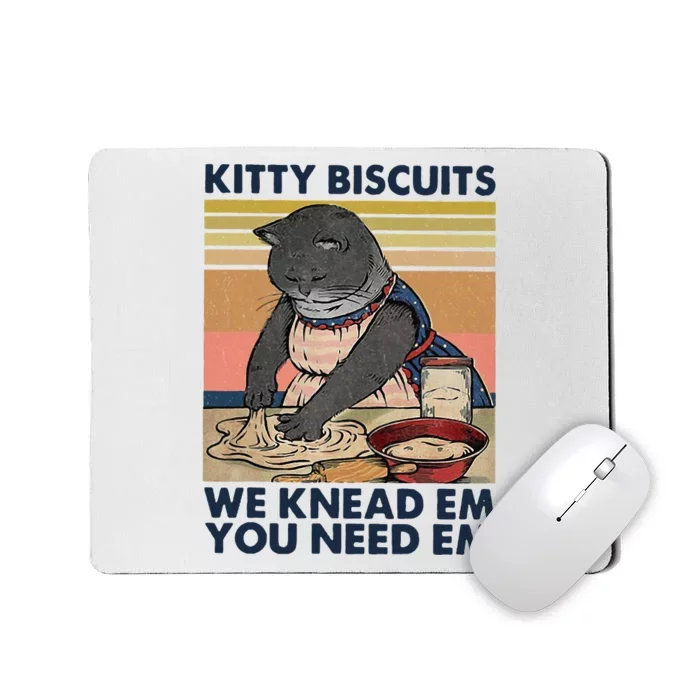 Kitty Biscuits We Knead Em You Need Em Cats Baking Mousepad