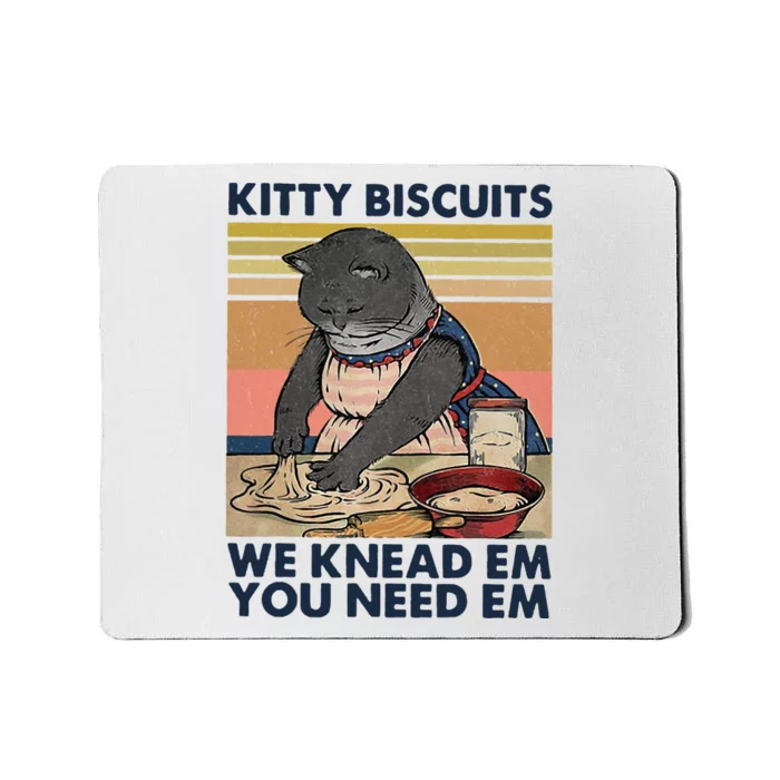 Kitty Biscuits We Knead Em You Need Em Cats Baking Mousepad