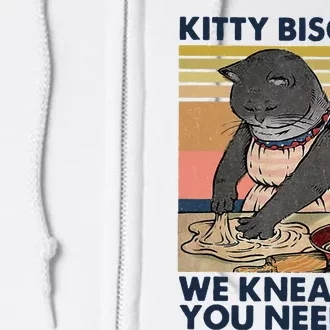 Kitty Biscuits We Knead Em You Need Em Cats Baking Full Zip Hoodie