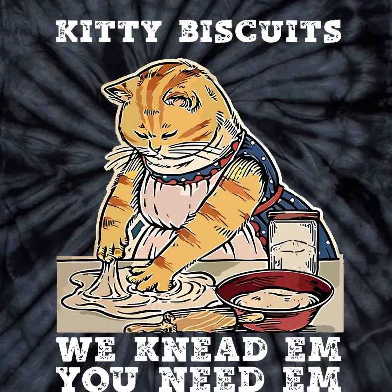 Kitty Biscuits You Need Em We Knead Em Tie-Dye T-Shirt