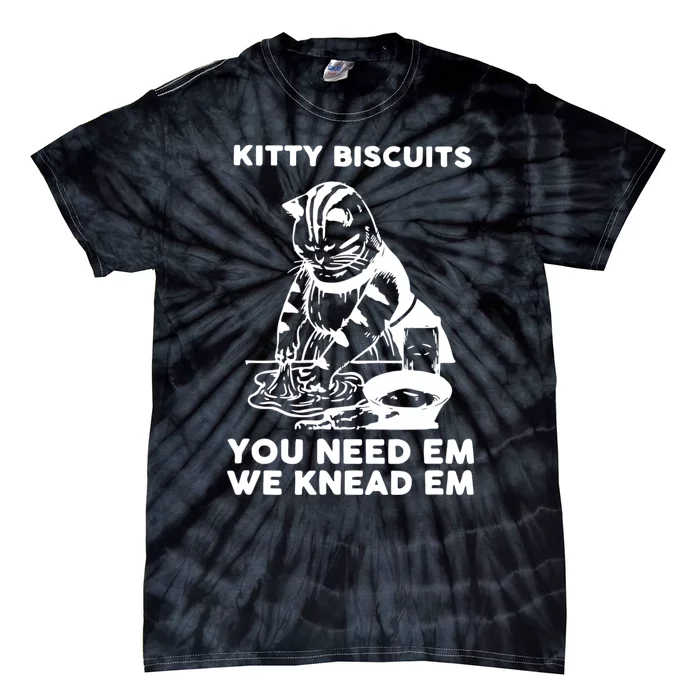 Kitty Biscuits You Need Em We Knead Em Funny Cat Tie-Dye T-Shirt