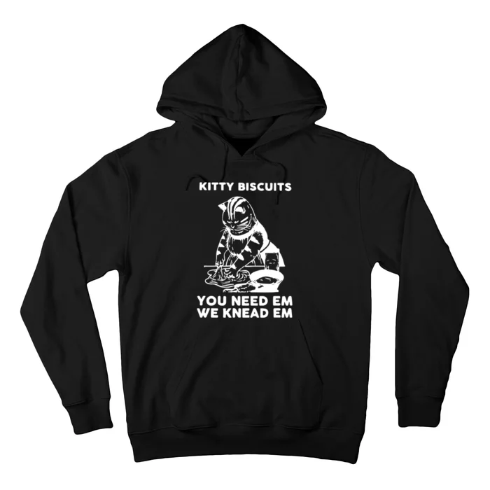 Kitty Biscuits You Need Em We Knead Em Funny Cat Apparel Hoodie