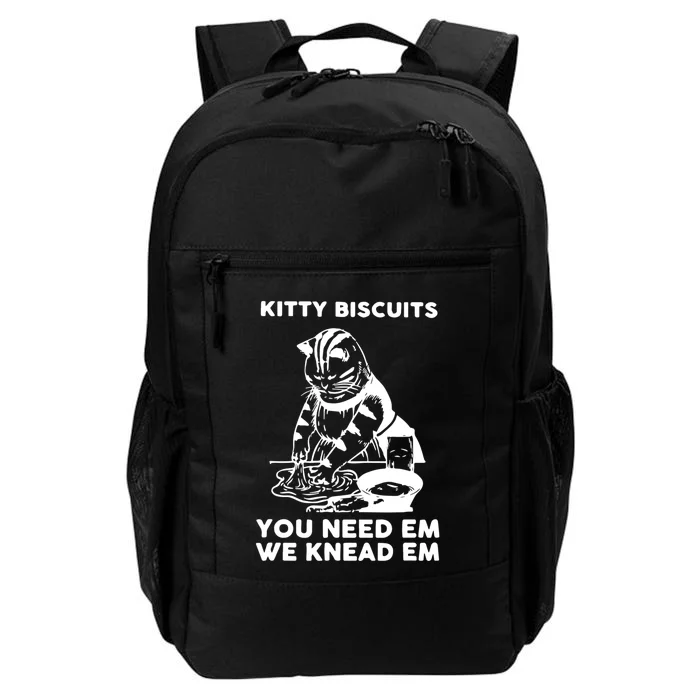 Kitty Biscuits You Need Em We Knead Em Funny Cat Apparel Daily Commute Backpack